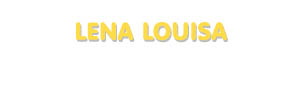 Der Vorname Lena Louisa